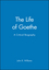 The Life of Goethe: A Critical Biography (063116376X) cover image