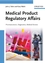 Medical Product Regulatory Affairs: Pharmaceuticals, Diagnostics, Medical Devices (3527318771) cover image