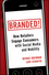 Branded!: How Retailers Engage Consumers with Social Media and Mobility (0470768673) cover image