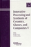 Innovative Processing and Synthesis of Ceramics, Glasses, and Composites V (1574981374) cover image