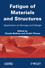 Fatigue of Materials and Structures: Application to Damage and Design, Volume 2 (1848212674) cover image