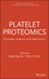 Platelet Proteomics: Principles, Analysis, and Applications (0470463376) cover image