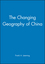 The Changing Geography of China (0631181377) cover image