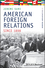 American Foreign Relations Since 1898: A Documentary Reader (1405184477) cover image