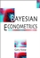 Bayesian Econometrics (0470845678) cover image