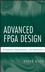 Advanced FPGA Design: Architecture, Implementation, and Optimization (0470054379) cover image