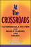 At the Crossroads: The Remarkable CPA Firm that Nearly Crashed, then Soared (0470148179) cover image