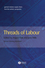 Threads of Labour: Garment Industry Supply Chains from the Workers' Perspective (140512637X) cover image