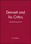 Dennett and his Critics: Demystifying Mind (0631196781) cover image