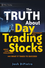 The Truth About Day Trading Stocks: A Cautionary Tale About Hard Challenges and What It Takes To Succeed (0470448482) cover image