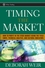Timing the Market: How to Profit in the Stock Market Using the Yield Curve, Technical Analysis, and Cultural Indicators (0471708984) cover image