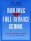 Building A Full-Service School: A Step-by-Step Guide  (0787940585) cover image