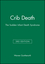 Crib Death: The Sudden Infant Death Syndrome, 3rd Edition (0879936185) cover image