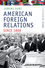 American Foreign Relations Since 1898: A Documentary Reader (1405184485) cover image