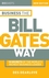 Business the Bill Gates Way: 10 Secrets of the World's Richest Business Leader (1841121487) cover image