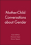 Mother-Child Conversations about Gender (1405131888) cover image