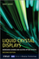 Liquid Crystal Displays: Addressing Schemes and Electro-Optical Effects, 2nd Edition (0470745193) cover image
