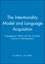The Intentionality Model and Language Acquisition: Engagement, Effort and the Essential Tension in Development (1405100893) cover image