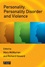 Personality, Personality Disorder and Violence: An Evidence Based Approach (0470059494) cover image