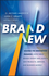 Brand New: Solving the Innovation Paradox -- How Great Brands Invent and Launch New Products, Services, and Business Models (0470643595) cover image