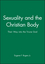 Sexuality and the Christian Body: Their Way into the Triune God (0631210695) cover image