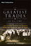 The Greatest Trades of All Time: Top Traders Making Big Profits from the Crash of 1929 to Today (0470645997) cover image