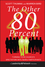 The Other 80 Percent: Turning Your Church's Spectators into Active Participants (0470891297) cover image