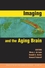 Imaging and the Aging Brain, Volume 1097 (1573316598) cover image