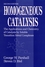 Homogeneous Catalysis: The Applications and Chemistry of Catalysis by Soluble Transition Metal Complexes, 2nd Edition (0471538299) cover image