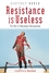 Resistance is Useless: The Art of Business Persuasion, Completely Revised (1841124699) cover image