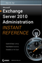 Microsoft Exchange Server 2010 Administration Instant Reference (0470530502) cover image