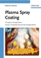 Plasma Spray Coating: Principles and Applications, 2nd Edition (3527320504) cover image