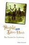 People with Dirty Hands: The Passion for Gardening (0028609905) cover image