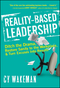 Reality-Based Leadership: Ditch the Drama, Restore Sanity to the Workplace, and Turn Excuses into Results (0470613505) cover image