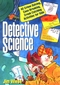 Detective Science: 40 Crime-Solving, Case-Breaking, Crook-Catching Activities for Kids (0471119806) cover image