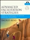 Advanced Facilitation Strategies: Tools and Techniques to Master Difficult Situations (0787977306) cover image
