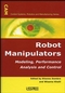 Robot Manipulators: Modeling, Performance Analysis and Control (190520910X) cover image