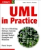 UML in Practice: The Art of Modeling Software Systems Demonstrated through Worked Examples and Solutions (0470848316) cover image