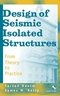 Design of Seismic Isolated Structures: From Theory to Practice (0471149217) cover image