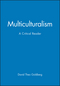Multiculturalism: A Critical Reader (0631189122) cover image