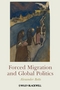 Forced Migration and Global Politics (1405180323) cover image