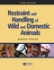 Restraint and Handling of Wild and Domestic Animals, 3rd Edition (0813814324) cover image