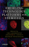 Emerging Technology Platforms for Stem Cells (0470146931) cover image