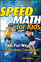 Speed Math for Kids: The Fast, Fun Way To Do Basic Calculations (0787988634) cover image