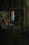 Law, War and Crime: War Crimes, Trials and the Reinvention of International Law (0745630235) cover image