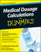 Medical Dosage Calculations For Dummies (0470930640) cover image