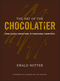 The Art of the Chocolatier: From Classic Confections to Sensational Showpieces (0470398841) cover image