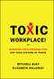 Toxic Workplace!: Managing Toxic Personalities and Their Systems of Power (0470424842) cover image