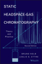 Static Headspace-Gas Chromatography: Theory and Practice, 2nd Edition (0471749443) cover image