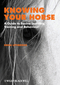 Knowing Your Horse: A Guide to Equine Learning, Training and Behaviour (1405191643) cover image